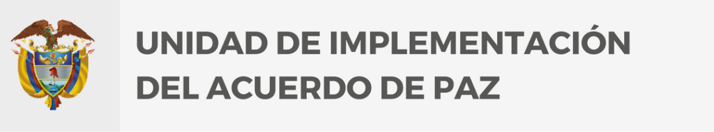 Institucionalidad UNIDAD PARA UNIDAD DE IMPLEMENTACION DEL ACUERDO DE PAZ